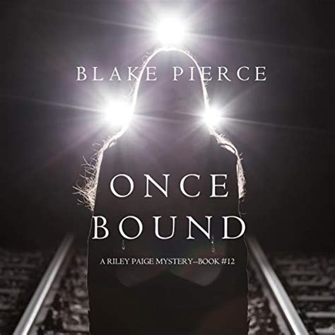 Once Bound A Riley Paige Mystery—Book 12 Doc