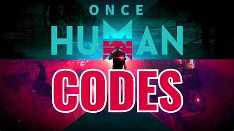 Once Human Redemption Codes: Unlock Your Potential