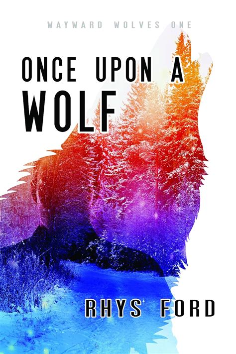 Once Upon a Wolf The Wayward Wolves Series Book 1 Reader