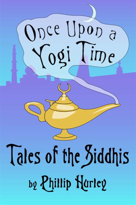 Once Upon a Yogi Time Tales of the Siddhis Kindle Editon