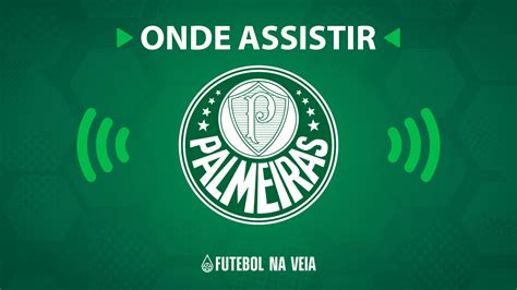 Onde assistir o Palmeiras hoje?