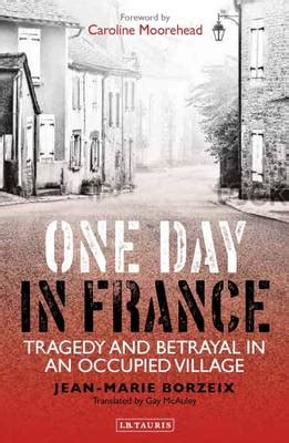 One Day in France Tragedy and Betrayal in an Occupied Town Kindle Editon