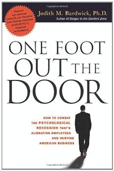 One Foot Out the Door: How to Combat the Psychological Recession That&am Kindle Editon
