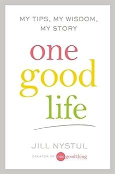 One Good Life My Tips My Wisdom My Story Kindle Editon