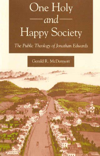 One Holy and Happy Society (The Public Theology of Jonathan Edwards) Ebook PDF
