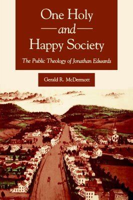 One Holy and Happy Society The Public Theology of Jonathan Edwards Doc