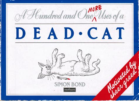 One Hundred and One More Uses of a Dead Cat Doc