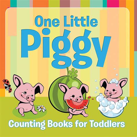 One Little Piggy Counting Books for Toddlers Early Learning Books K-12 Baby and Toddler Counting Books Epub