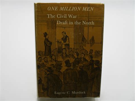 One Million Men The Civil War Draft in the North Epub