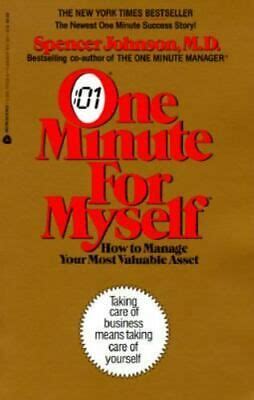 One Minute for Myself How to Manage Your Most Valuable Asset Kindle Editon