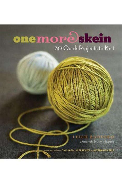 One More Skein: 30 Quick Projects to Knit Doc