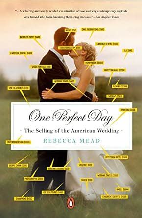 One Perfect Day The Selling of the American Wedding Reader