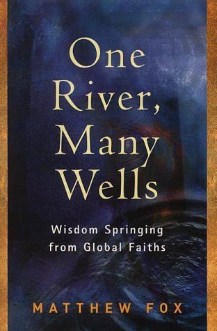 One River Many Wells Wisdom Springing from Global Faiths Kindle Editon