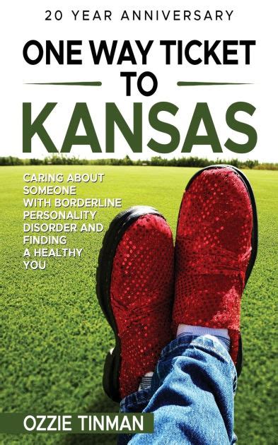 One Way Ticket To Kansas Caring About Someone With Borderline Personality Disorder And Finding A He PDF