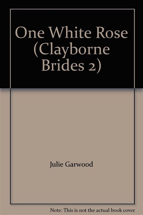 One White Rose Clayborne Brides Book 2 Reader