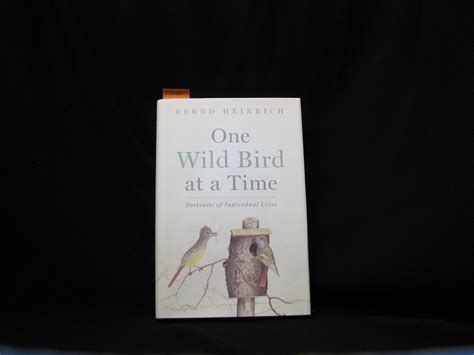 One Wild Bird at a Time Portraits of Individual Lives Reader