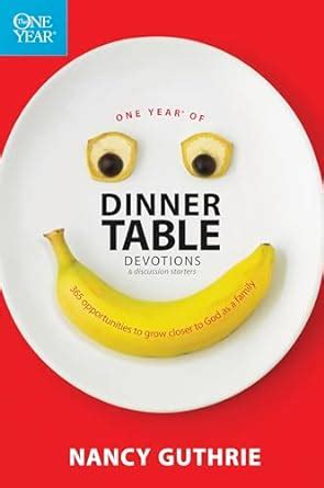 One Year of Dinner Table Devotions and Discussion Starters: 365 Opportunities to Grow Closer to God Reader