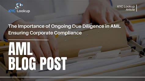 Ongoing Due Diligence: A Vital Pillar of KYC Compliance