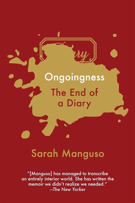 Ongoingness End Diary Sarah Manguso Kindle Editon