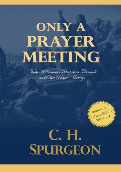 Only A Prayer Meeting Forty Addresses at Metropolitan Tabernacle and Other Prayer-Meetings Kindle Editon