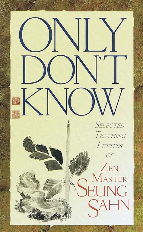 Only Dont Know Selected Teaching Letters of Zen Master Seung Sahn Kindle Editon