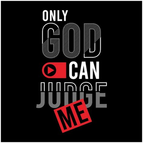 Only God Can Judge Me Shirt: A Statement of Faith and a Reflection of Our Belief in a Higher Power