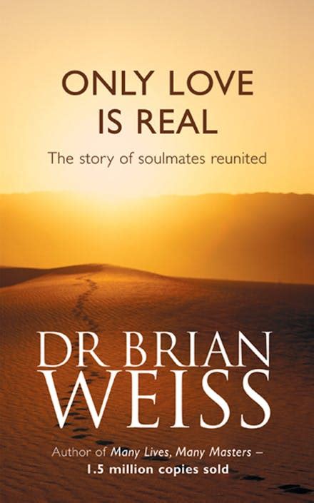 Only Love Is Real A Story of Soulmates Reunited Reader