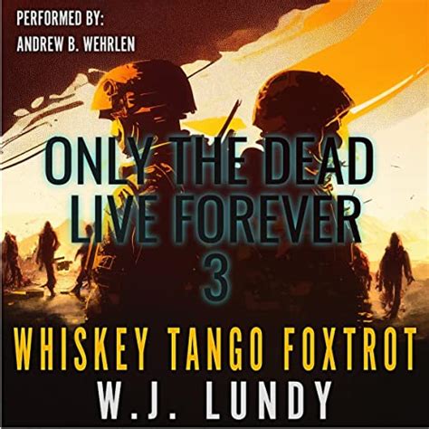 Only The Dead Live ForeverA Whiskey Tango Foxtrot Novel Vol 3 Epub