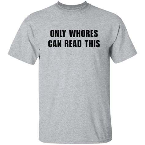 Only Whores Can Read This Shirt: Deciphering the Hidden Language of the Shirt