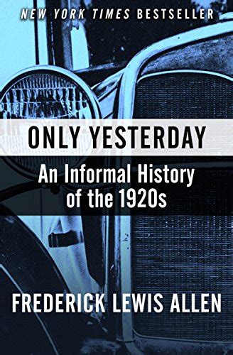 Only Yesterday An Informal History of the 1920s Kindle Editon