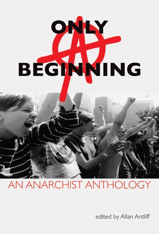 Only a Beginning: An Anarchist Anthology Ebook Doc