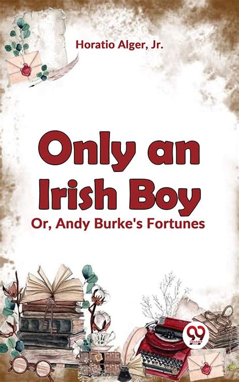 Only an Irish Boy Andy Burke s Fortunes Doc