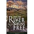 Only the River Runs Free Galway Chronicles Book 1 Reader