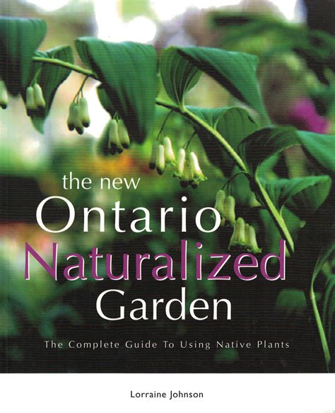 Ontario Naturalized Garden The Complete Guide to Using Native Plants Doc