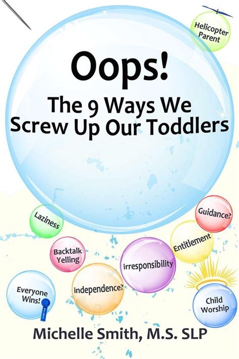 Oops The 9 Ways We Screw Up Our Toddlers Reader