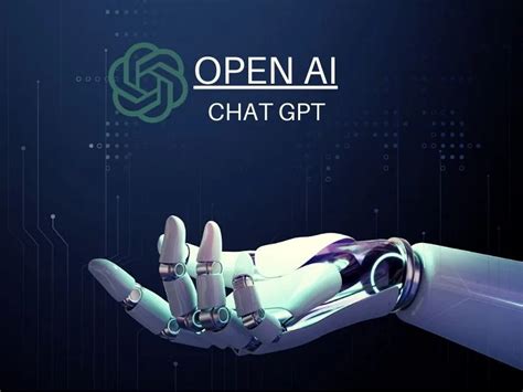 Open AI Chatbot Chat GPT: A Revolutionary Tool for the 21st Century