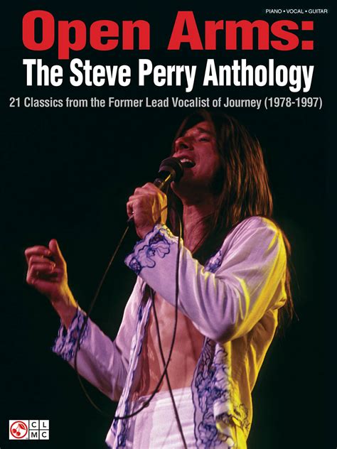 Open Arms The Steve Perry Anthology 21 Classics from the Former Lead Vocalist of Journey 1978-1997 Kindle Editon