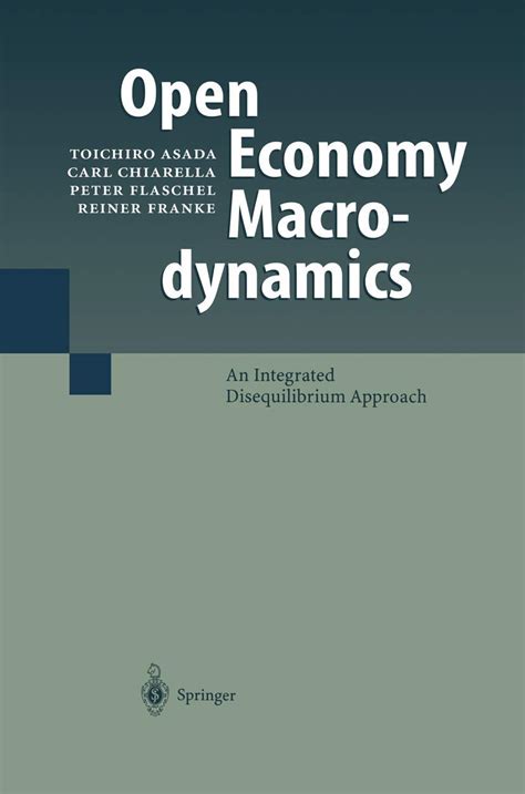 Open Economy Macrodynamics An Integrated Disequilibrium Approach 1st Edition Kindle Editon