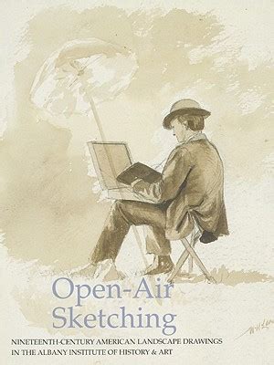 Open-air Sketching Nineteenth-century American Landscape Drawings in the Albany Institute of Histor PDF