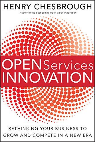 Open.Services.Innovation.Rethinking.Your.Business.to.Grow.and.Compete.in.a.New.Era Ebook Epub