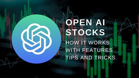 OpenAI Stock: A Comprehensive Guide