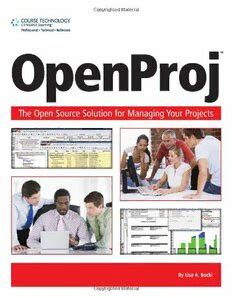 OpenProj: The OpenSource Solution for Managing Your Projects Ebook Doc