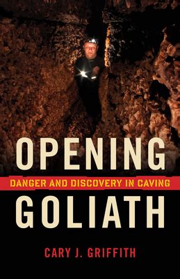 Opening Goliath Danger and Discovery in Caving Epub