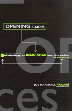 Opening Spaces Critical Pedagogy and Resistance Theory in Composition Doc