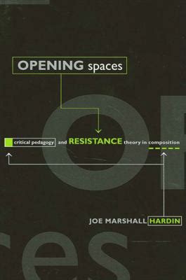 Opening Spaces Critical Pedagogy and Resistance Theory in Composition Doc