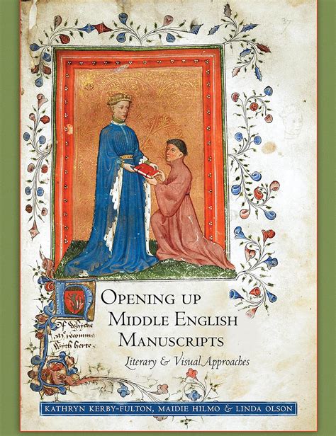 Opening Up Middle English Manuscripts Literary and Visual Approaches Doc