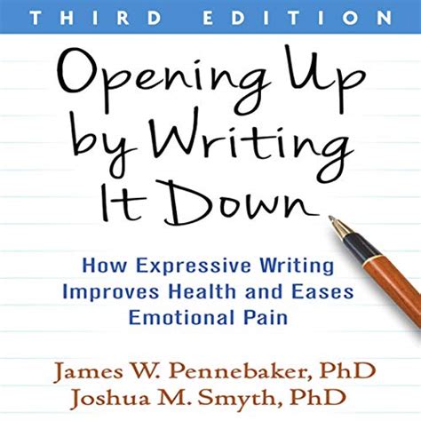 Opening Up by Writing It Down Third Edition How Expressive Writing Improves Health and Eases Emotional Pain Doc