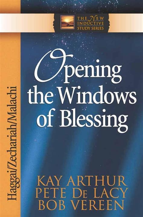 Opening the Windows of Blessing Haggai Zechariah Malachi The New Inductive Study Series PDF