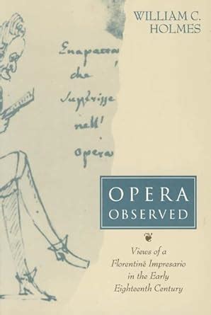 Opera Observed Views of a Florentine Impresario in the Early Eighteenth Century Reader