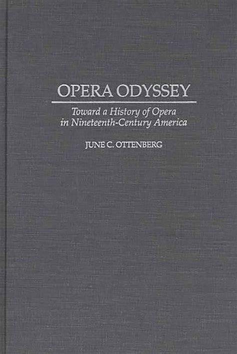 Opera Odyssey Toward a History of Opera in Nineteenth-Century America Doc